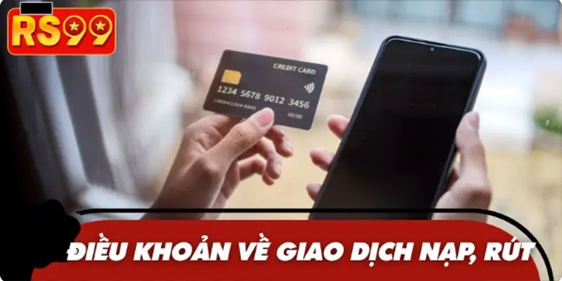 Chính sách thiết lập liên quan đến các giao dịch nạp rút Chính sách thiết lập liên quan đến các giao dịch nạp rút