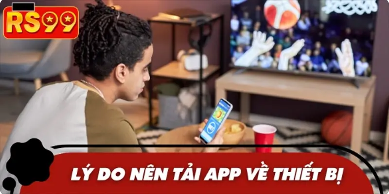Lý do tân thủ nên tải app về máy và tham gia cá cược