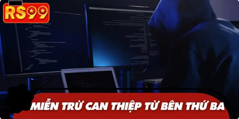 Miễn trừ trách nhiệm với các trường hợp sự cố từ bên thứ 3