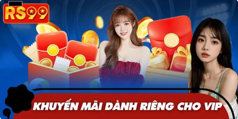Khuyến mãi dành riêng cho VIP