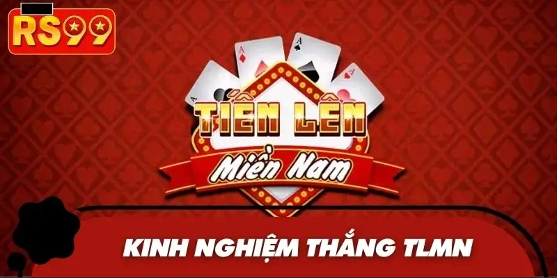 Kinh nghiệm thắng TLMN hiệu quả hơn 90%