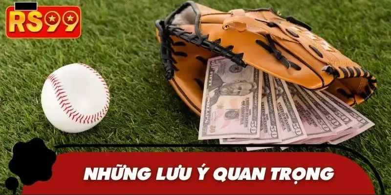 Người chơi cần bỏ túi lưu ý khi cược bóng chày