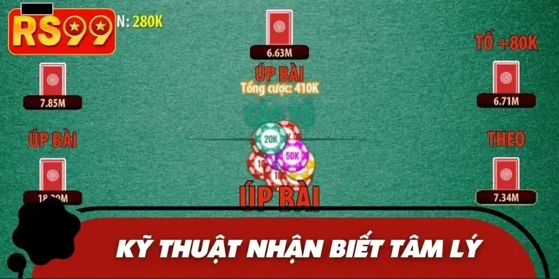 Những kỹ thuật tâm lý trong ván cào tố