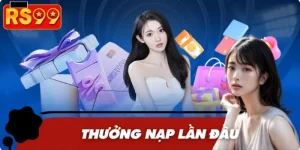 Thưởng nạp lần đầu RS99