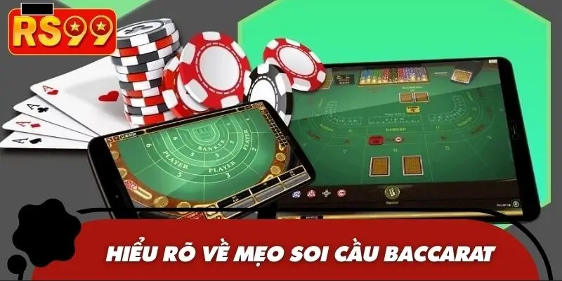 Hiểu rõ về mẹo soi cầu Baccarat Hiểu rõ về mẹo soi cầu Baccarat